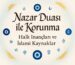 Nazar Duası ile Korunma: Halk İnançları ve İslami Kaynaklar